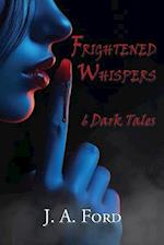 Frightened Whispers