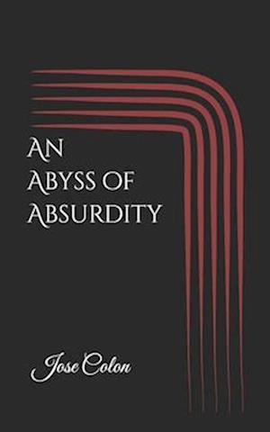 An Abyss of Absurdity