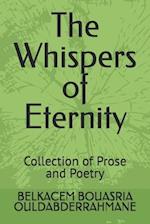 The Whispers of Eternity: Collection of Prose and Poetry 