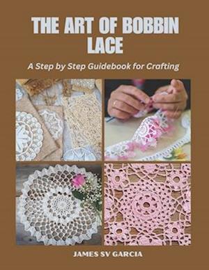 The Art of Bobbin Lace