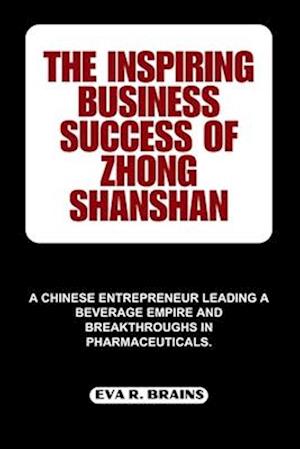 The Inspiring Business Success of Zhong Shanshan