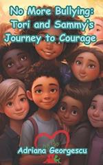 No more bullying - Tori and Sammy's Journey to Courage