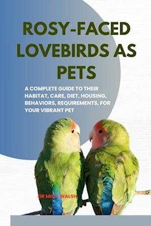 Rosy-Faced Lovebirds as Pets