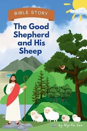 The Good Shepherd and His Sheep