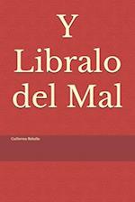 Y Libralo del Mal