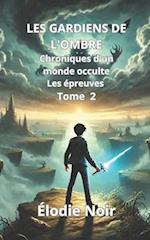 LES GARDIENS DE L'OMBRE Chroniques d'un monde occulte