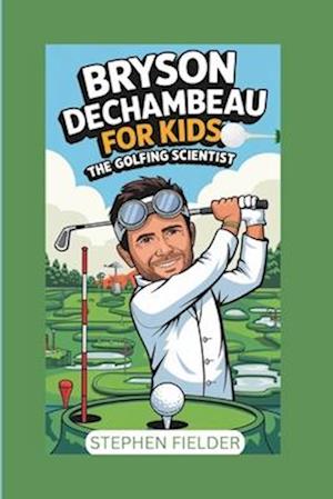 Bryson Dechambeau for Kids