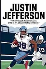 Hinter den Kulissen der Welt Justin Jefferson