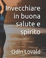 Invecchiare in buona salute e spirito