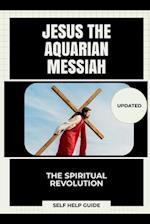 Jesus the Aquarian Messiah