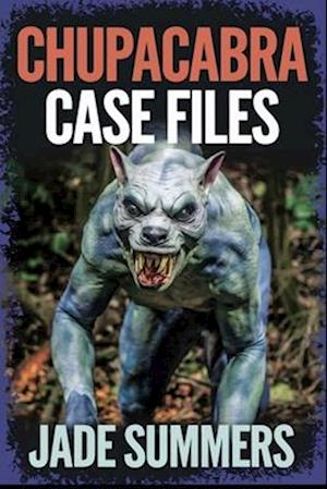 Chupacabra Case Files