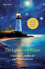 The Lighthouse Keeper - A Spiritual Compass for Your Soul's Journey