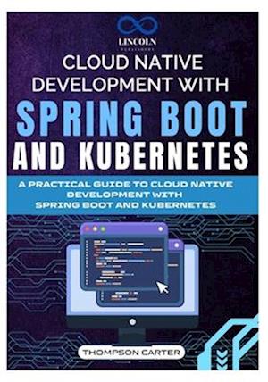 Cloud Native Development with Spring Boot and Kubernetes