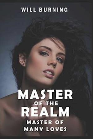 Master of the Realm: Master of Many Loves: An Adult Erotic Harem Adventure Fantasy LitRPG