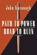 Path to Power, Road to Ruin