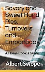 Savory and Sweet Hand Pies, Turnovers, and Empanadas