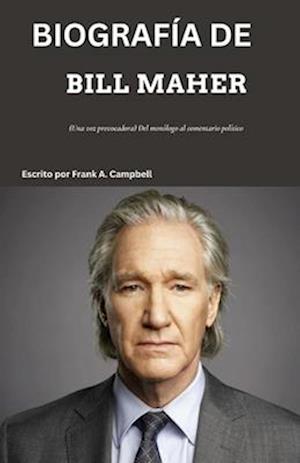 Biografía de Bill Maher