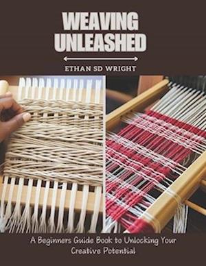 Weaving Unleashed