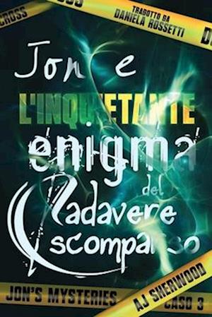 Jon e l'inquietante enigma del cadavere scomparso