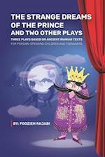 The Strange Dreams of the Prince & Two Other Plays