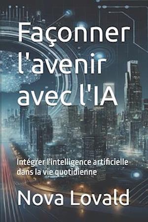 Façonner l'avenir avec l'IA