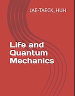 Life and Quantum Mechanics