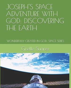 Joseph's Space Adventure with God