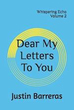 Dear My Letters To You