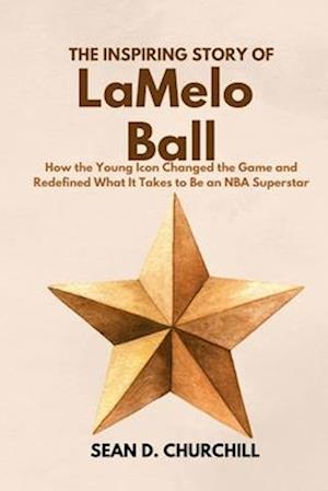 The Inspiring Story of LaMelo Ball