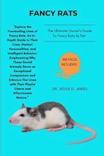 FANCY RATS : "Investigate the Intriguing Existence of Fancy Rats: Highlighting Their Role as Outstanding Companions and Their Contribution to Our Live