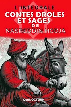 L'INTEGRALE - Contes Drôles Et Sages De Nasreddin Hodja