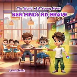 The World of A Young Heart: BEN FINDS HIS BRAVE