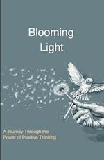 Blooming Light: A Journey Through The Power of Positive Thinking 