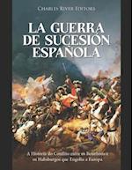 La Guerra de Sucesión española