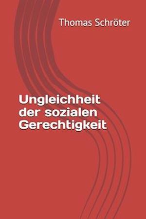 Ungleichheit der sozialen Gerechtigkeit