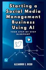 Starting a Social Media Management Business Using AI