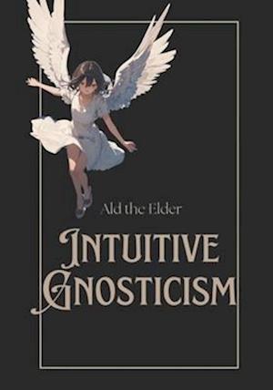 Intuitive Gnosticism