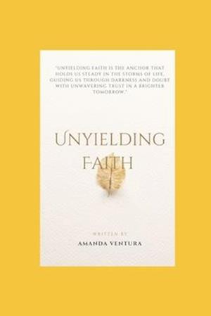 Unyielding Faith