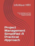 Project Management Simplified A Practical Approach