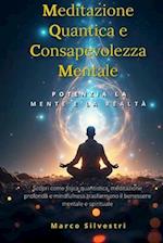 Meditazione Quantica E Consapevolezza Mentale