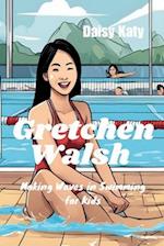 Gretchen Walsh: Making Waves in Swimming for Kids 