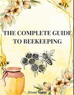 The Complete Guide to Beekeeping