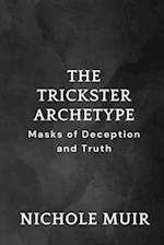 The Trickster Archetype - Masks of Deception and Truth