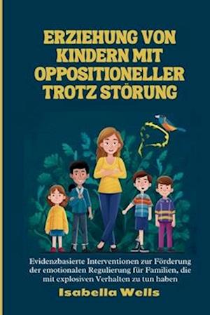 Erziehung von Kindern mit oppositioneller Trotz Störung