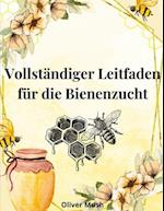 Vollständiger Leitfaden Für Die Bienenzucht