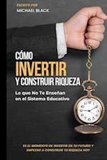 Cómo Invertir y Construir Riqueza