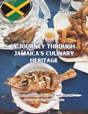 A Journey Through Jamaica's Culinary Heritage