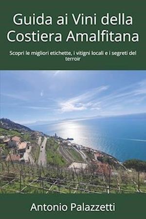 Guida ai Vini della Costiera Amalfitana