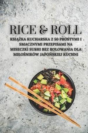 Rice & Roll