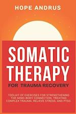 Somatic Therapy For Trauma Recovery